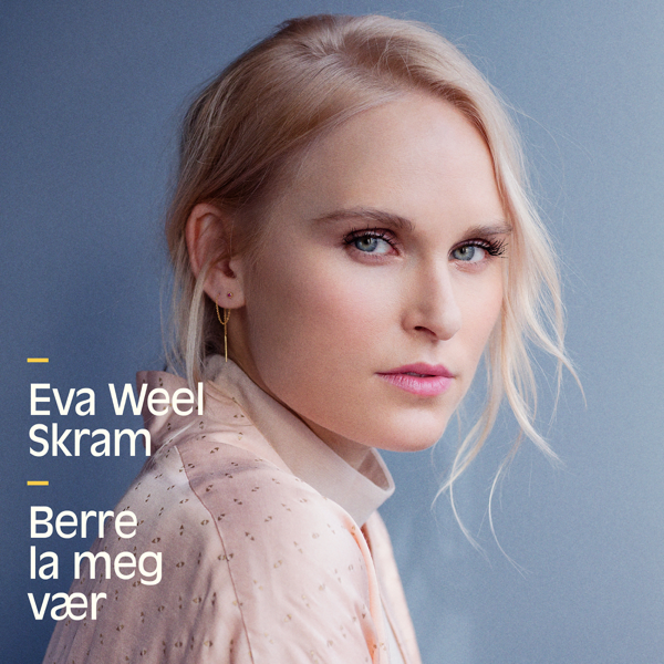 Album cover art for "Berre La Meg Vær" by Eva Weel Skram