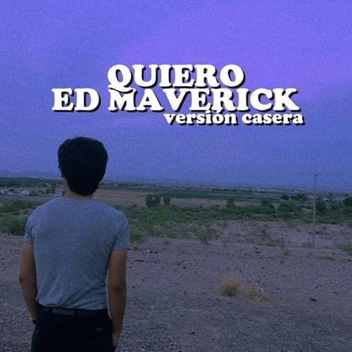 Album cover art for "Quiero (Versión Casera)" by Ed Maverick