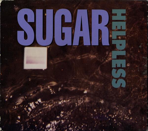 Album cover art for "Helpless" by Sugar