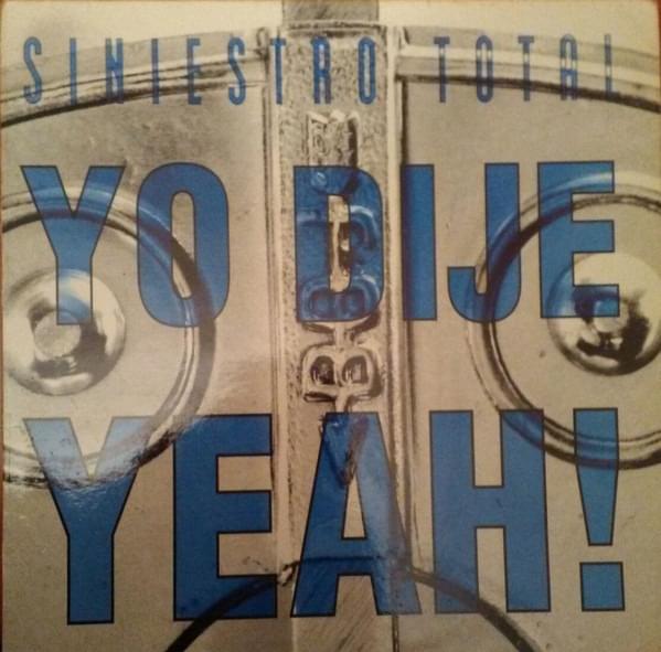 Yo dije yeah! by Siniestro Total