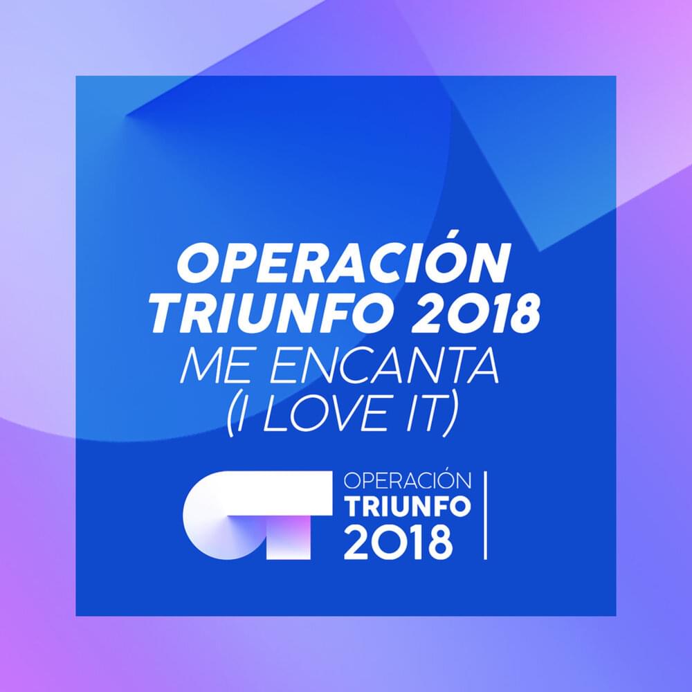 Album cover art for "Me Encanta (I Love It)" by Operación Triunfo 2018