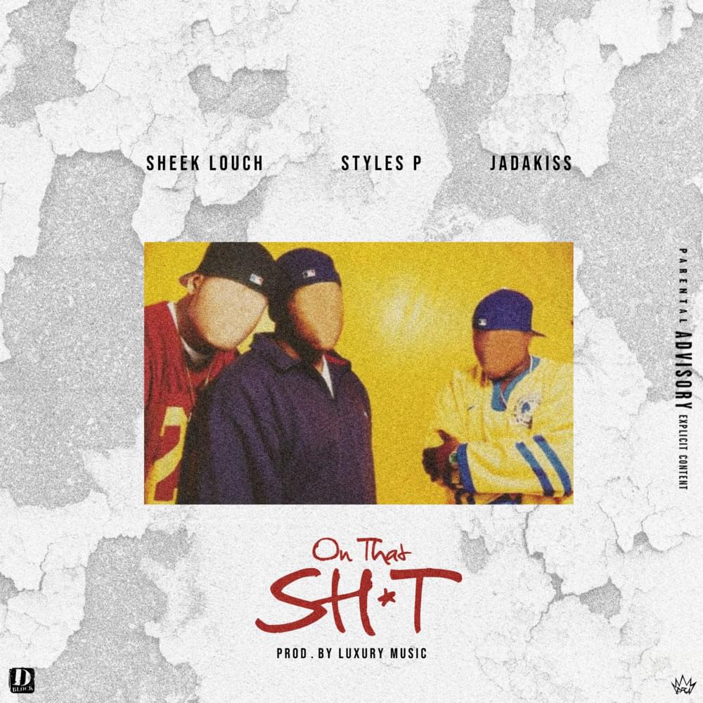 Album cover art for "On That Shit" by Sheek Louch & Styles P & Jadakiss