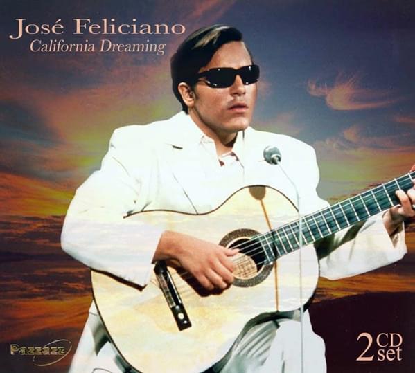 California Dreamin’ by José Feliciano