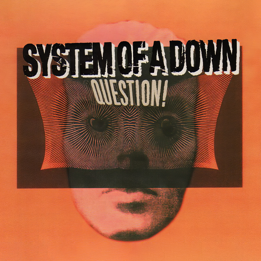 Album cover art for "Question!" by System Of A Down