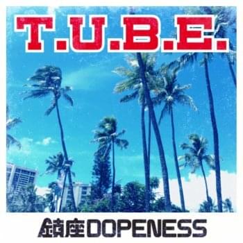 T.U.B.E. by 鎮座DOPENESS