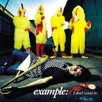 Album cover art for "I Don’t Want To" by Example