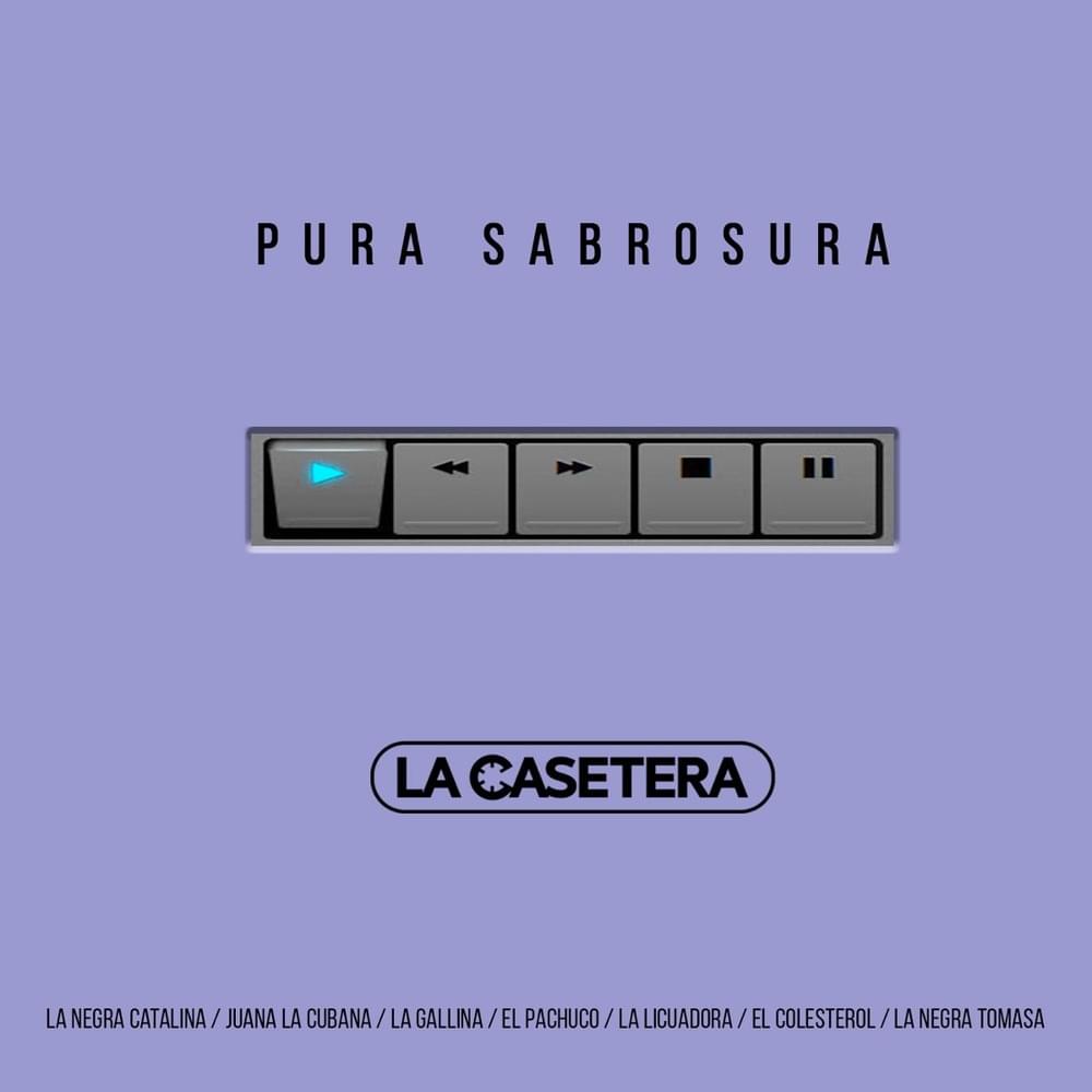 Album cover art for "Pura Sabrosura Medley: La Negra Catalina / Juana La Cubana / La Gallina / El Pachuco / La Licuadora / La Negra Tomasa (En Vivo)" by La Casetera