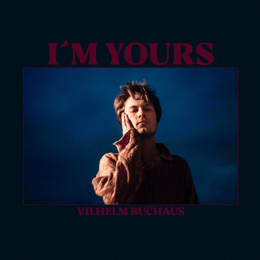 Album cover art for "I’m Yours" by Vilhelm Buchaus