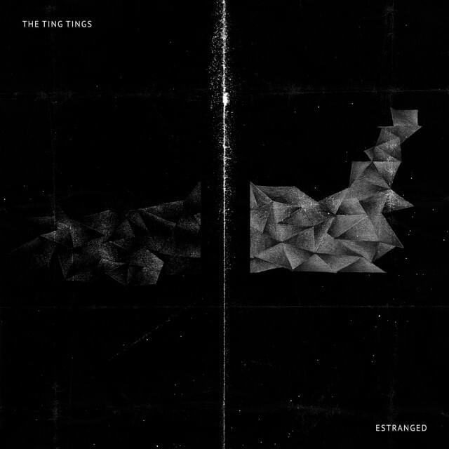 Album cover art for "Estranged" by The Ting Tings