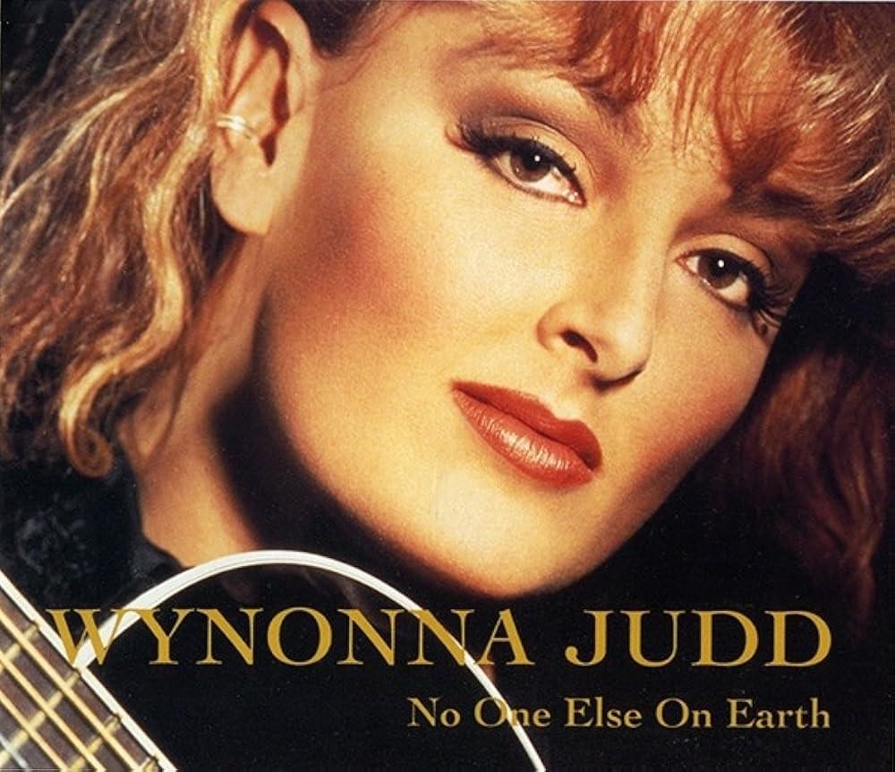 No One Else On Earth by Wynonna