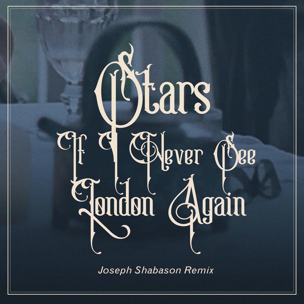 Album cover art for "If I Never See London Again (Joseph Shabason Remix)" by Stars