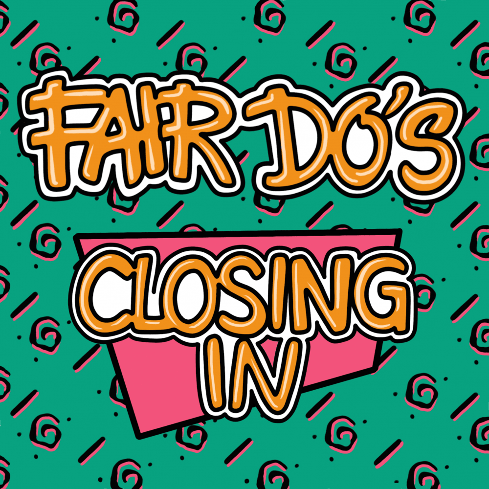 Album cover art for "Closing In" by Fair Do’s