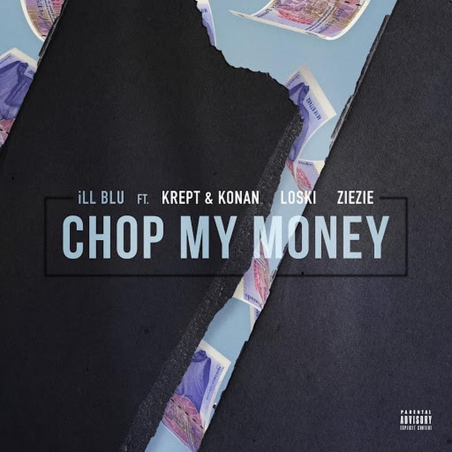 Chop My Money by ​iLL BLU