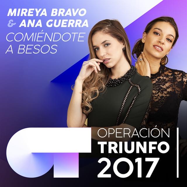 Album cover art for "Comiéndote a besos" by Operación Triunfo 2017 & Ana Guerra & Mireya Bravo