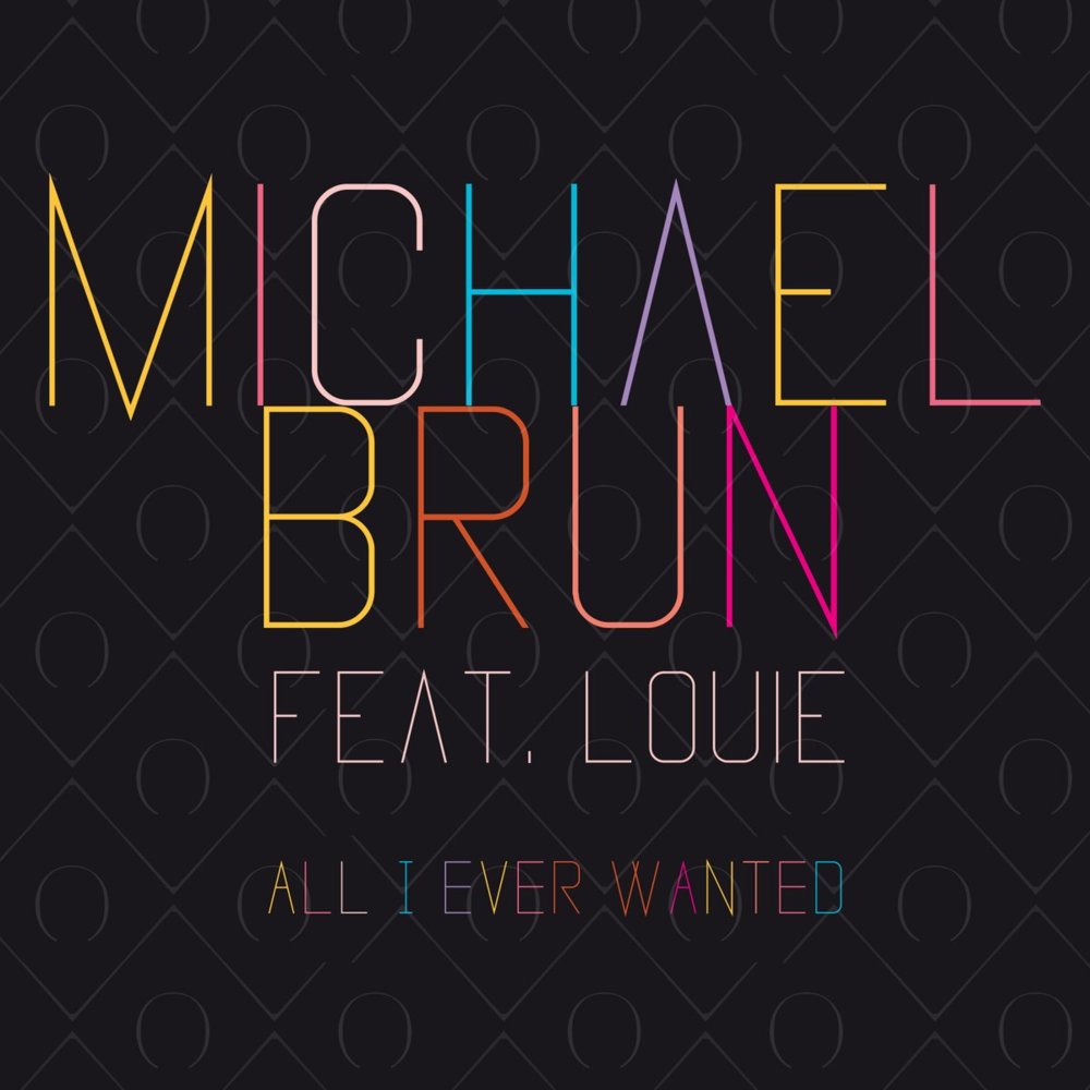 Album cover art for "All I Ever Wanted" by Michaël Brun & Louie