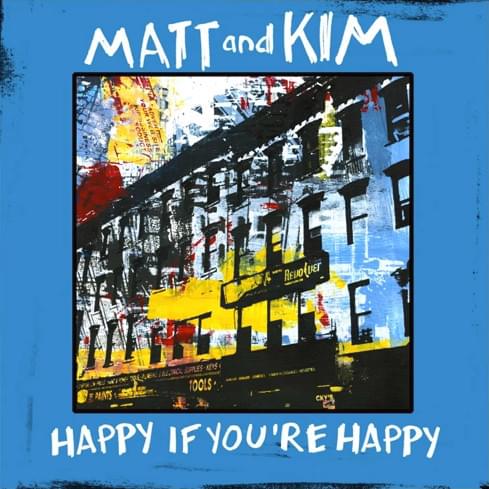 Happy if You’re Happy by Matt and Kim
