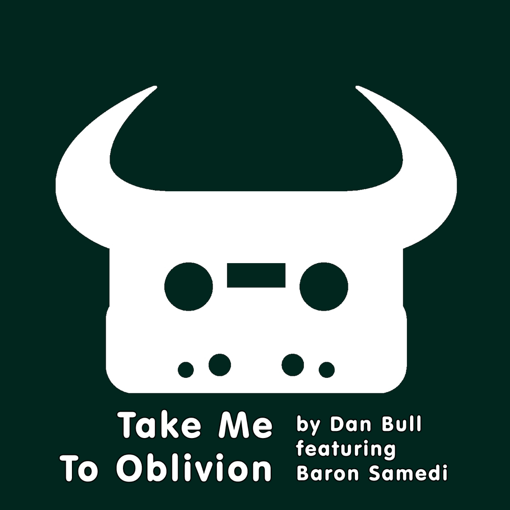 Album cover art for "Take Me To Oblivion" by Dan Bull & Baron Samedi