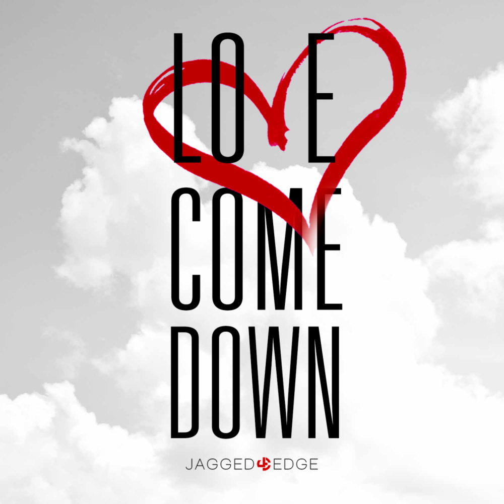 Album cover art for "Love Come Down" by Jagged Edge