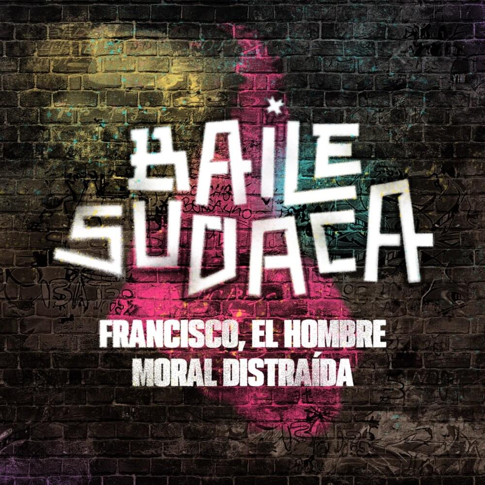 Album cover art for "Baile Sudaca" by Francisco, el Hombre & Moral Distraída
