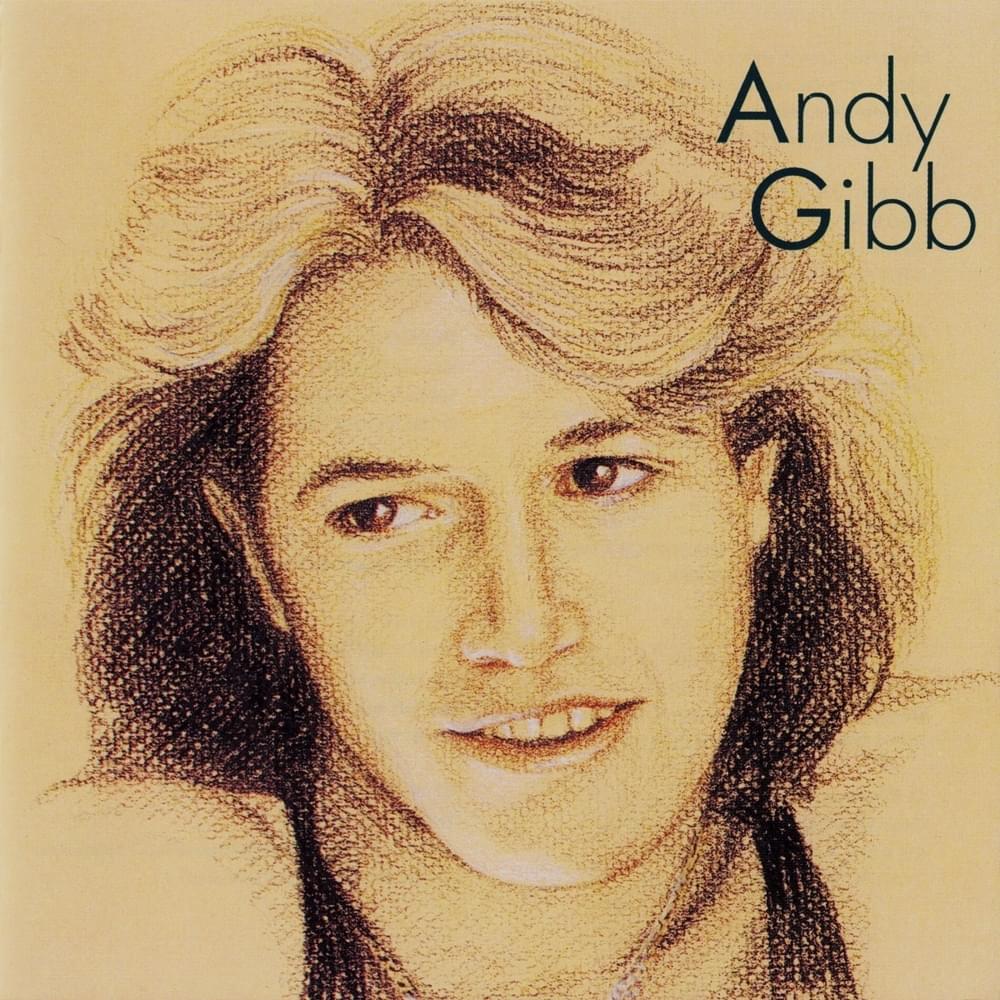 (Our Love) Don’t Throw It All Away by Andy Gibb