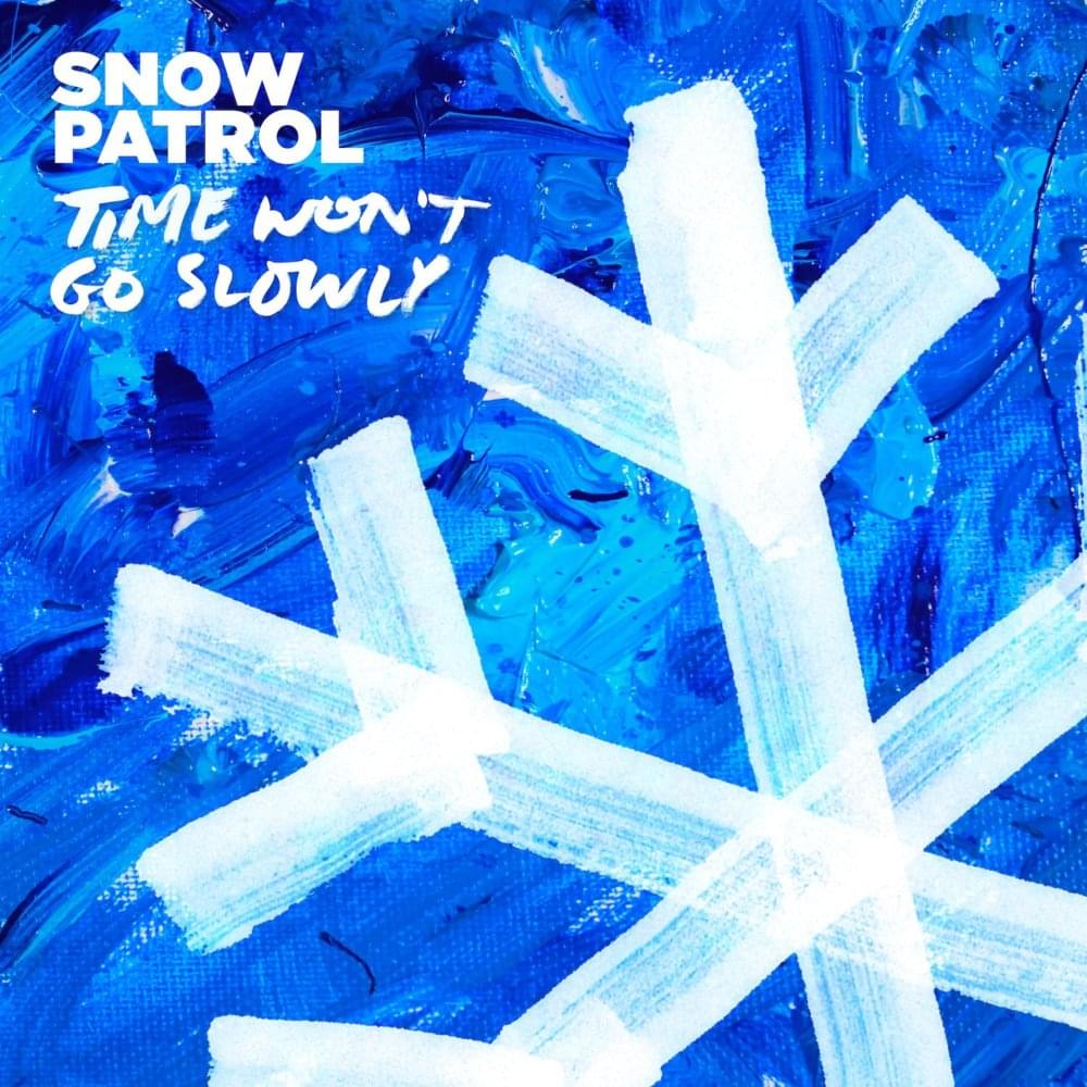 Album cover art for "Time Won’t Go Slowly" by Snow Patrol