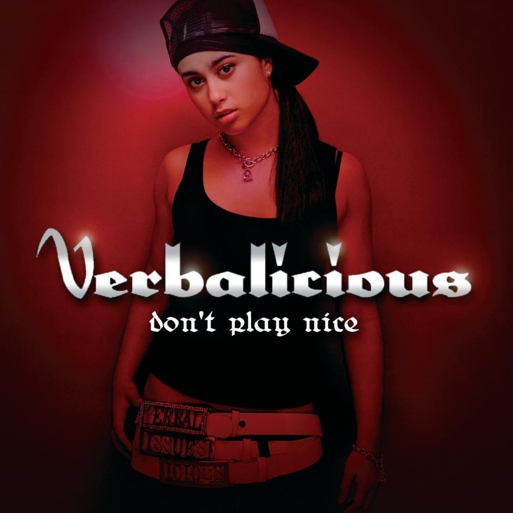 Dont Play Nice Video by Verbalicious