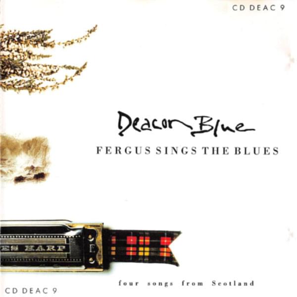 Album cover art for "Fergus Sings the Blues" by Deacon Blue