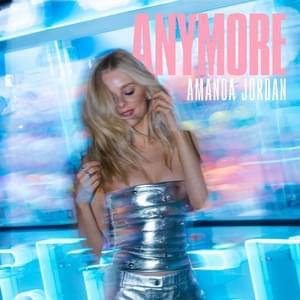 Anymore by Amanda Jordan