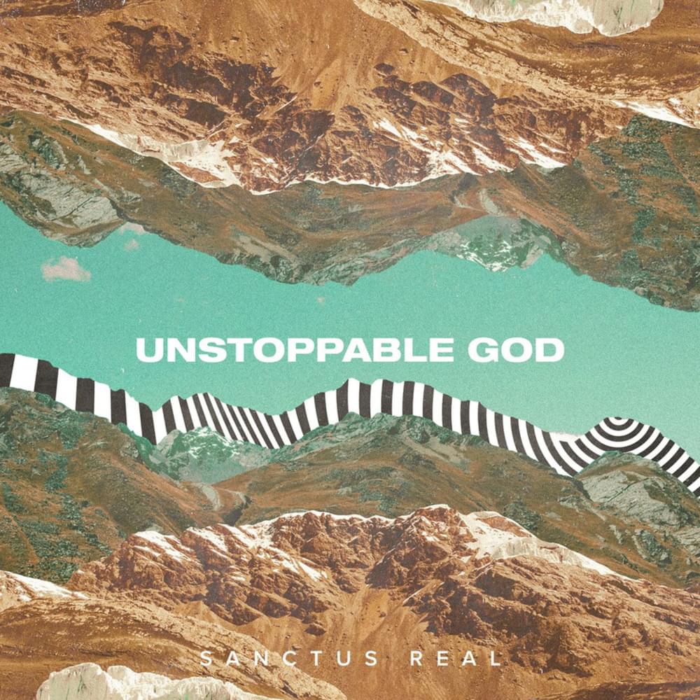 Unstoppable God by Sanctus Real