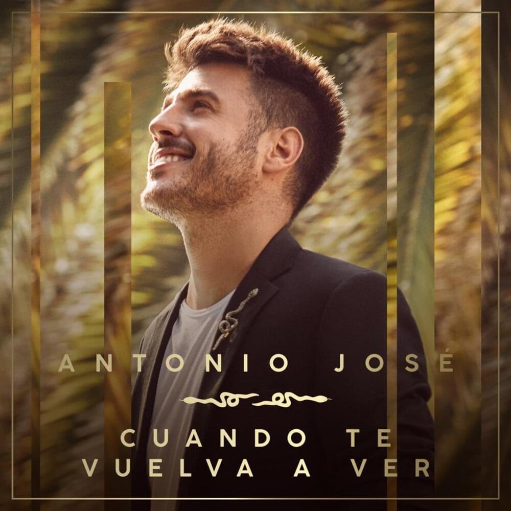 Album cover art for "Cuando Te Vuelva A Ver" by Antonio José