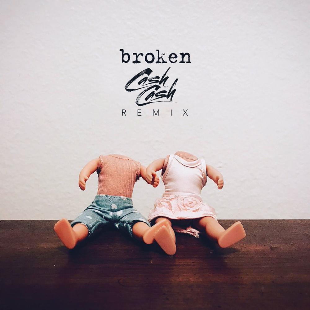Album cover art for "broken (Cash Cash Remix)" by NOW That’s What I Call Music!