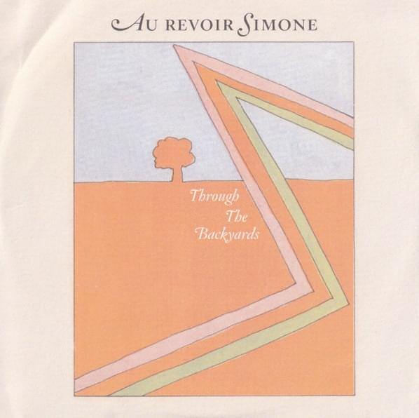 Through the Backyards by Au Revoir Simone