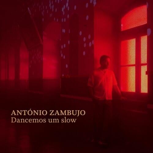 Album cover art for "Dancemos Um Slow" by António Zambujo