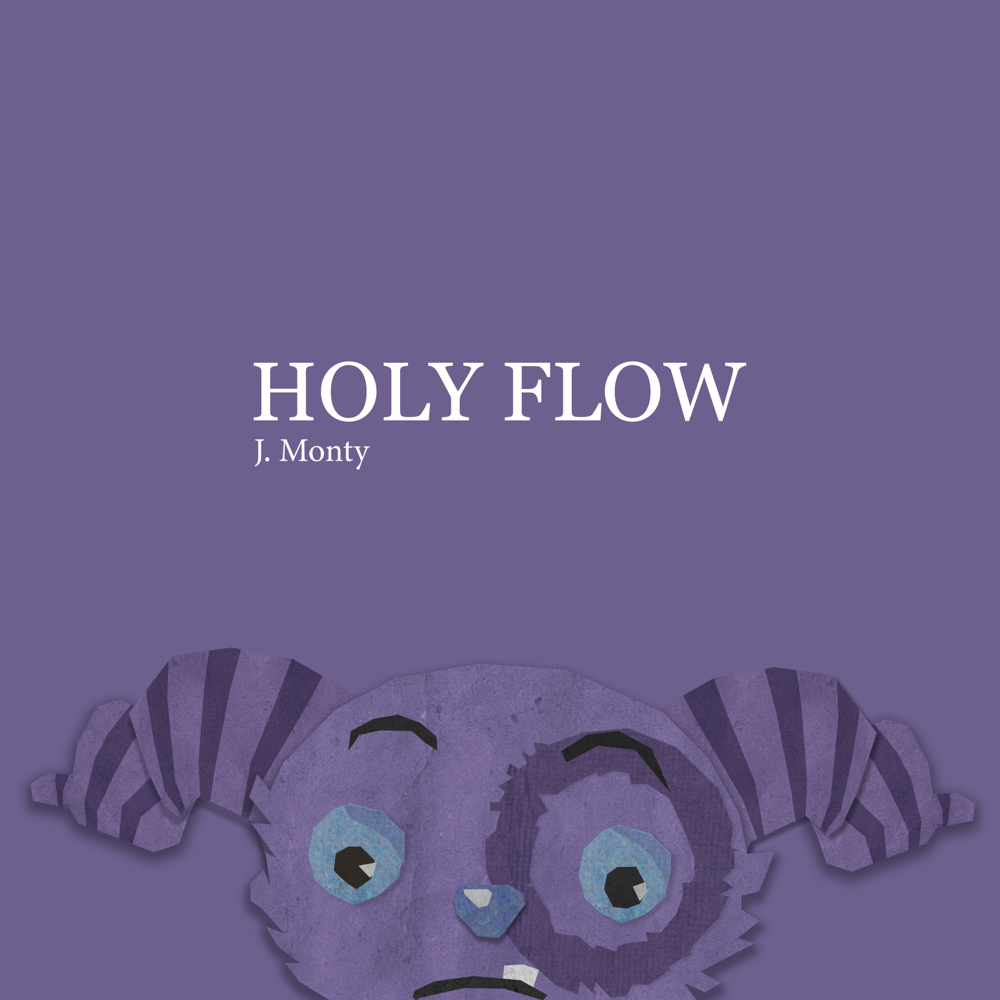 Album cover art for "Holy Flow" by J. Monty