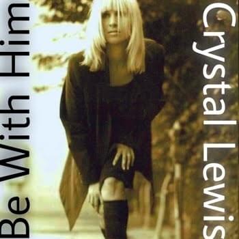 Album cover art for "Be With Him" by Crystal Lewis