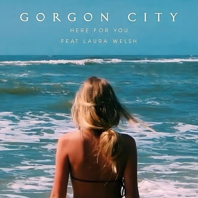 Album cover art for "Here For You" by Gorgon City & Laura Welsh