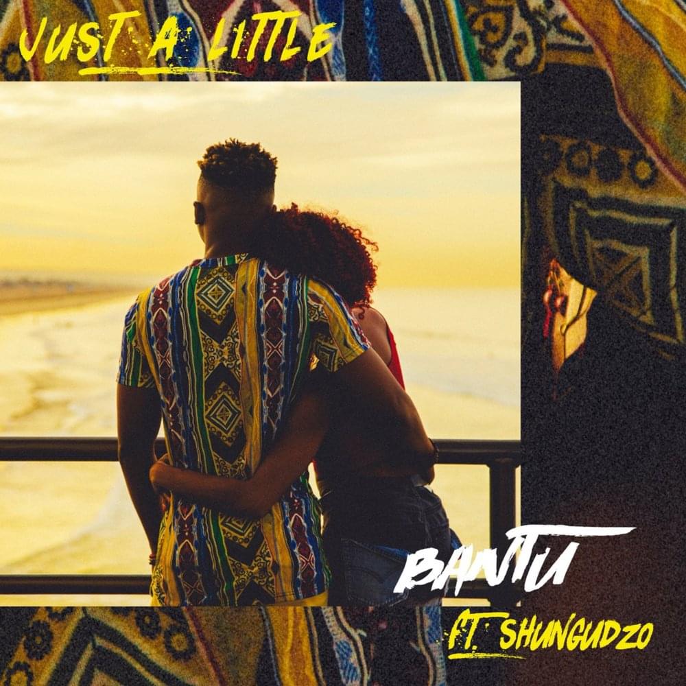 Album cover art for "Just a Little" by Bantu & Shungudzo