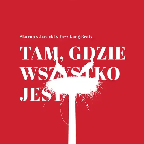 Album cover art for "Tam, gdzie wszystko jest" by Skorup