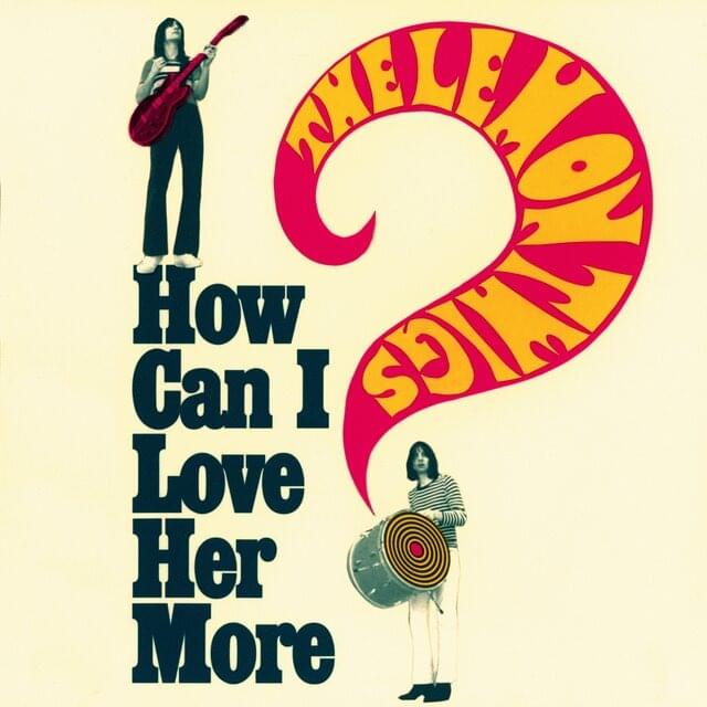 Album cover art for "How Can I Love Her More?" by The Lemon Twigs