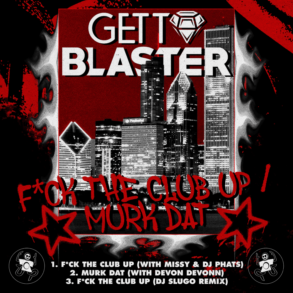 Fuck the Club Up (DJ Slugo Remix) by Gettoblaster