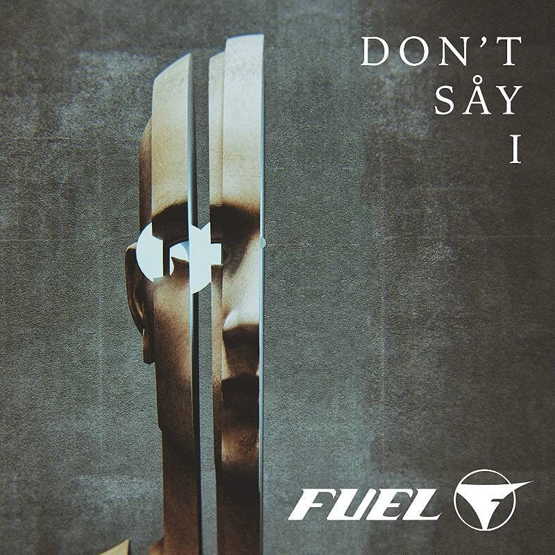 Album cover art for "Don’t Say I" by Fuel