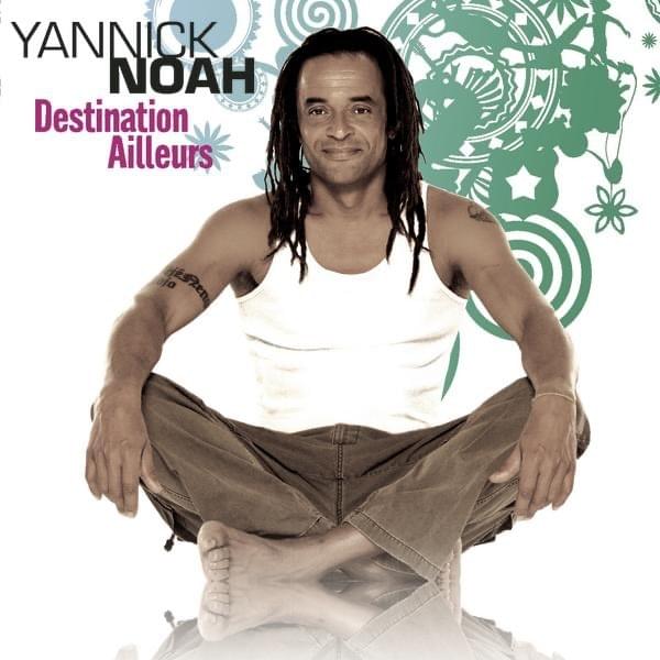 Album cover art for "Destination ailleurs" by Yannick Noah