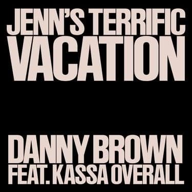 Album cover art for "Jenn’s Terrific Vacation" by Danny Brown & Kassa Overall