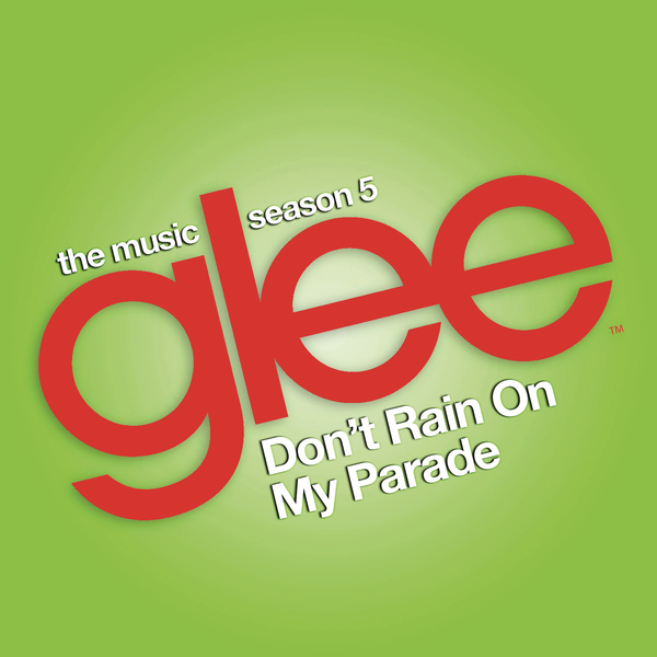 Album cover art for "Don’t Rain On My Parade (Santana Version)" by Glee Cast