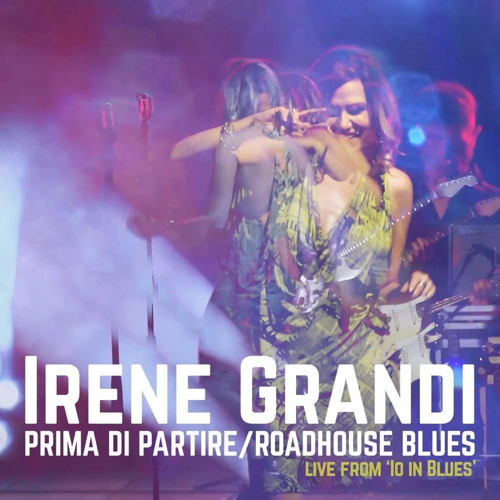 Album cover art for "Prima di partire / Roadhouse Blues (live)" by Irene Grandi
