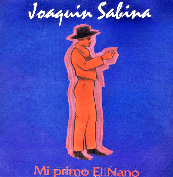 Album cover art for "Mi primo El Nano" by Joaquín Sabina