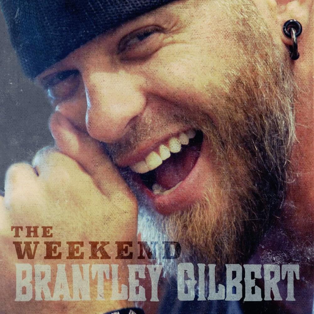 Album cover art for "The Weekend" by Brantley Gilbert