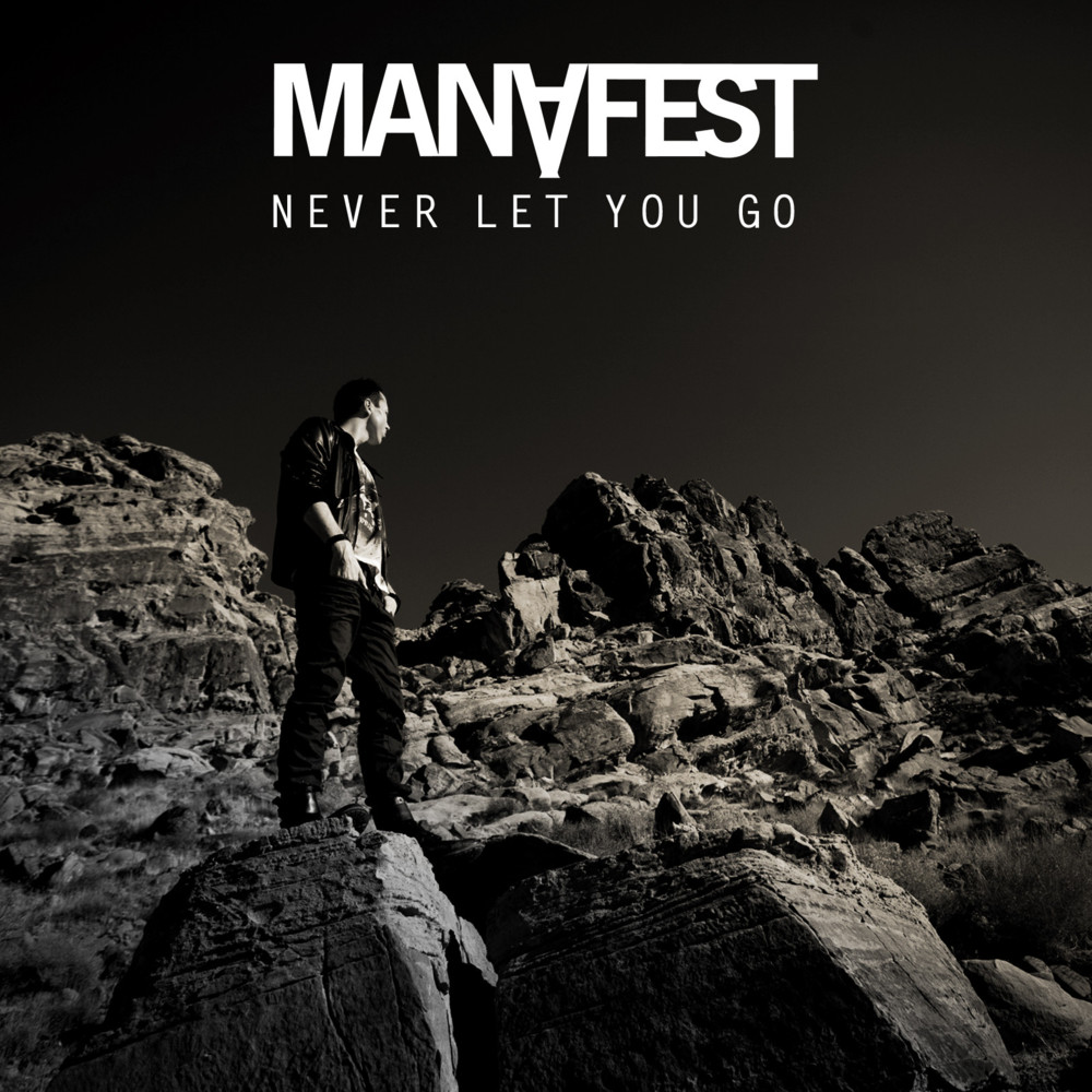 Album cover art for "Never Let You Go" by Manafest