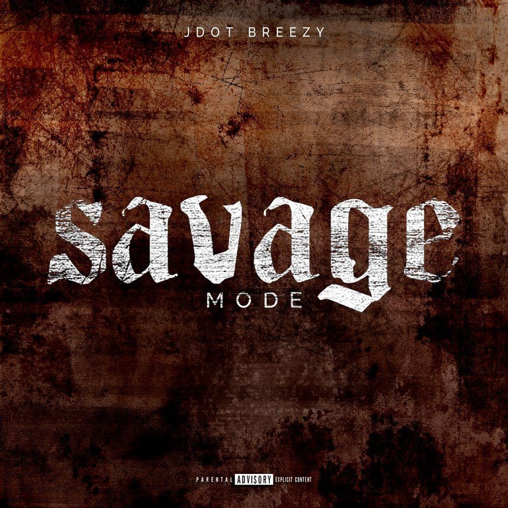 Album cover art for "Savage Mode" by Jdot Breezy