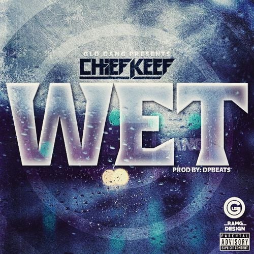 Album cover art for "Wet" by Chief Keef